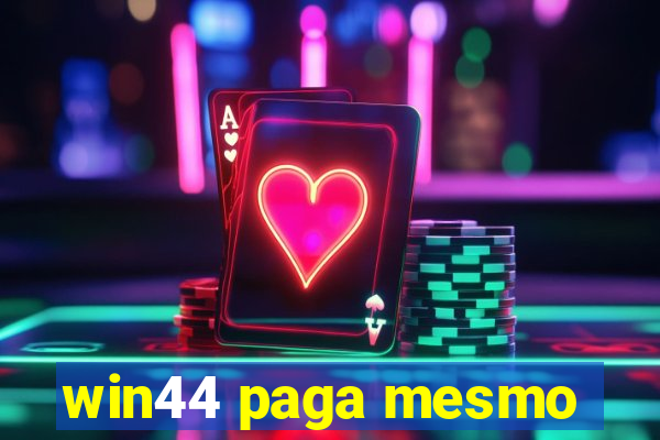 win44 paga mesmo